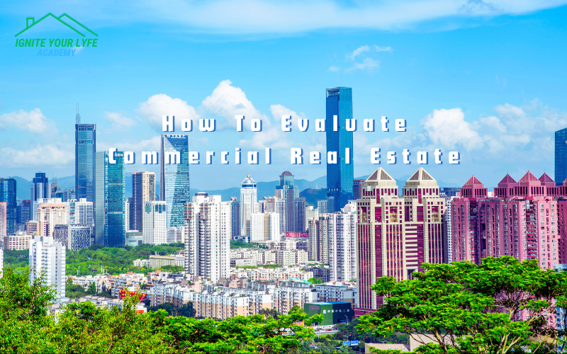 How to Evaluate Commercial Real Estate Deals